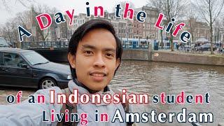 A Day in the Life of an Indonesian Student Living in Amsterdam
