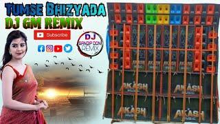 Tumse Bhi Zyada Hits Bollywood Song Dj GM REMIX