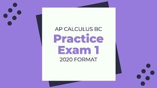 AP Calculus BC Practice Exam 1 - 2020