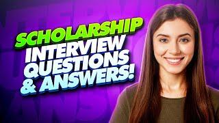 SCHOLARSHIP Interview Questions And Answers How to prepare for a Scholarship Interview