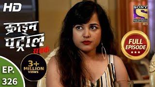 Crime Patrol Satark Season 2 - Ep 326 - Full Episode - 29th January 2021