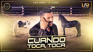 Cuando Toca Toca - Luis Angel El Flaco