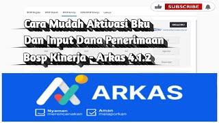 Cara Mudah Aktivasi Bku Dan Input Dana Penerimaan BOSP KINERJA Di Aplikasi Arkas 4.1.2