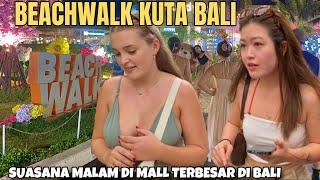 WOW RAMAI SEKALI SUASANA MALAM DI MALL TERBESAR DI BALI  Beachwalk Mall Kuta Bali