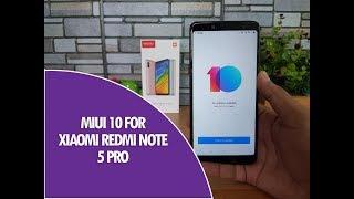 MIUI 10 for Xiaomi Redmi Note 5 Pro- Features Download Now