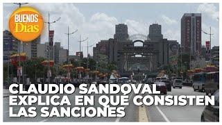 ¿En qué Consisten las Sanciones? Claudio Sandoval nos explica