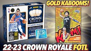 NEW GOLD KABOOMS  2022-23 Panini Crown Royale Basketball FOTL Hobby Box Review