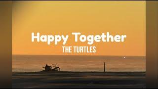 Happy Together by The Turtles  Lyrics