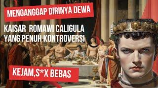 S*x bebas penuh kontroversi  Kekejaman Kaisar Romawi kuno - Kaisar Caligula