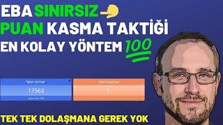 EBA SINIRSIZ PUAN KASMA-ARTTIRMA-YÜKSELTME EBA PUAN HİLESİ EBA PUAN ARTTIRMA YÖNTEMLERİ-TAKTİKLERİ