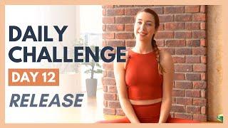 Day 12 - FLEXIBLE MIND Yoga Challenge – RELEASE