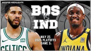 Boston Celtics vs Indiana Pacers Full Game 3 Highlights  May 25  2024 NBA Playoffs
