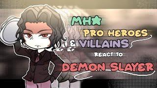 MHA Pro Heroes & Villains react to Demon Slayer Swordsmith VillageFinal Arc?  22 