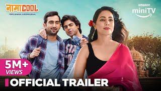Namacool - Official Trailer  Hina Khan Abhinav Sharma & Aaron Koul  17th May  Amazon miniTV