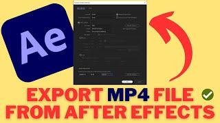 How to Export MP4 File from After Effects 2023  How To EXPORT MP4 In After Effects 2023