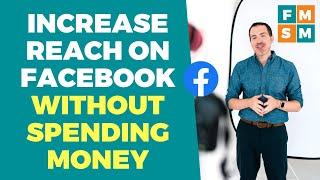 How To Increase Reach On Facebook Business Pages Without Spending Money