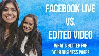 FACEBOOK LIVE vs. EDITED VIDEOS - The Social Media Sisters Ep. 2