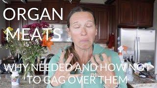Organ Meats - WHY you need them and HOW to not gag over them