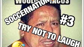 #mexicanmemes Funny Mexican Meme Videos TRY NOT TO LAUGH #3 -SOCCERNATION-