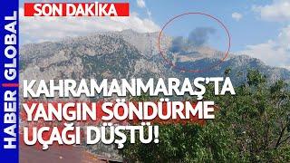 SON DAKİKA Kahraman Maraşta Yangın Söndürme Uçağı Düştü