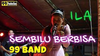 SEMBILU BERBISA - ILA cover 99 BAND  99 PRODUCTION