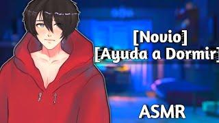 ASMR Tu Novio Te Ayuda a Dormir-Español.