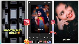 Jhooth Mat Bolo Sajan Re Song Status Video Editing in Inshot  Instagram Viral Reels Editing Tutoral