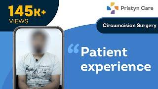 Patient sharing Circumcision surgery experience  Pristyn Care