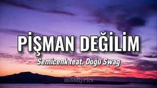 Semicenk feat. Doğu Swag - Pişman Değilim LyricsSözleri