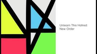 New Order  - Unlearn This Hatred Official Audio