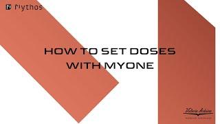 How to set doses with MYONE