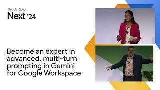 Become an expert in advanced multi-turn prompting in Gemini for Google Workspace