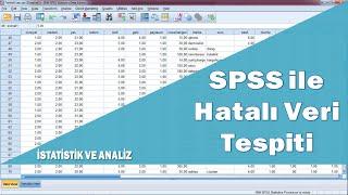 SPSS programı ile hatalı veri tespiti ve SPSSe veri girişi sonrası yapılması gerekli kontroller