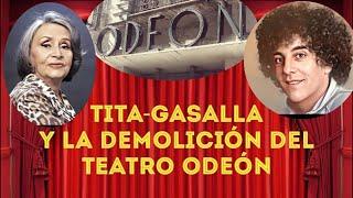 Tita- Gasalla y la demolición del Teatro Odeón