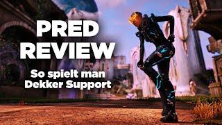 So spielt man Support  Pred Review Dekker Support  Predecessor Gameplay Analyse