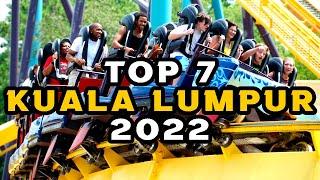 Top 7 Best Things To Do in Kuala Lumpur Malaysia 2022