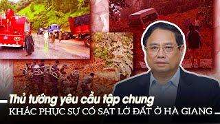 Thủ tướng yêu cầu tập chung khắc phục sự cố sạt lở đất ở Hà Giang