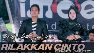 DERISKA feat YONA IRMA - RILAKKAN CINTO  LAGU MINANG TERBARU