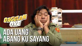 DAGELAN OK - Ada Uang Abang Ku Sayang 15 Maret 2019