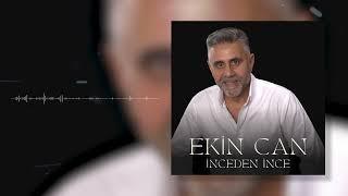 Ekin Can -İnceden İnce