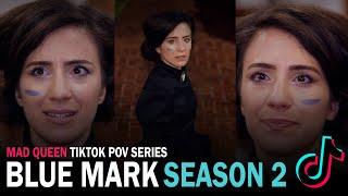 Tiktok POV Series BLUE MARK Season 2 MAD QUEEN PREQUEL I COMPILATION  Eliana Ghen