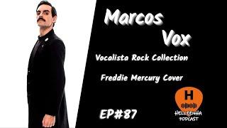 Ep. 87 - Marcos Vox  Vocalista - Freddie Mercury Cover - Hellzenha Podcast