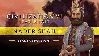 Leader Spotlight Nader Shah  Civilization VI Leader Pass