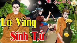 Kể Truyện Đêm KhuyaỚn Lạnh Câu Chuyện LỌ VÀNG SINH TỬ Vì Tiền Chém Giết Lẫn Nhau Bất Chấp Tính Mạng