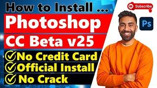 How to Install Photoshop CC Beta v25 Full Version Trial Without Credit Card - Safe and Easy Way 2024