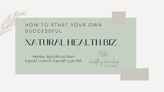 Exploring Ways to Start Your Own Natural Health Business