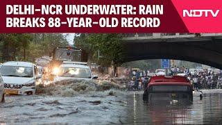 Delhi Rain Today  Delhi-NCR Submerges As Torrential Rain Breaks 88-Year-Old Record