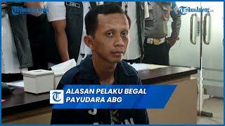 Alasan Pelaku Begal Payudara ABG Semarang Malah Salahkan Istri