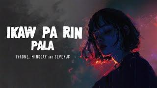 Ikaw Pa Rin Pala - Tyrone Minggay & SevenJC Lyric Video