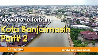 View Drone Kota Banjarmasin Terbaru PART#2hari libur #kalsel #banjarmasin